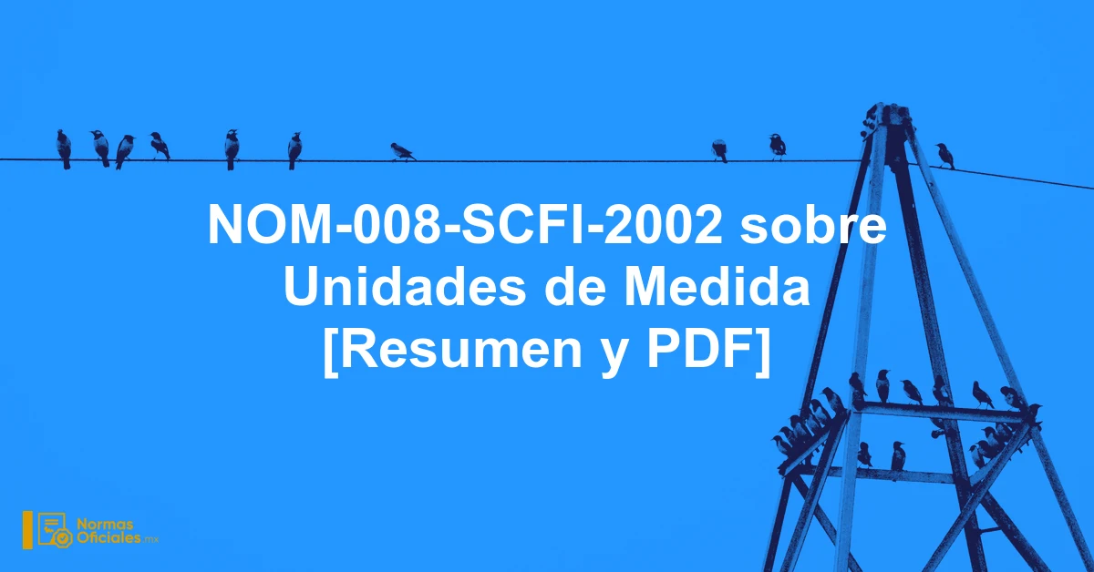 NOM-008-SCFI-2002 sobre Unidades de Medida [Resumen y PDF]