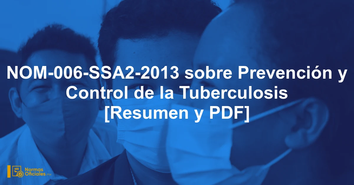 NOM-006-SSA2-2013 sobre Prevención y Control de la Tuberculosis [Resumen y PDF]
