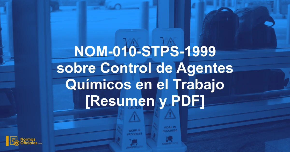 NOM-010-STPS-1999 sobre Control de Agentes Químicos en el Trabajo [Resumen y PDF]