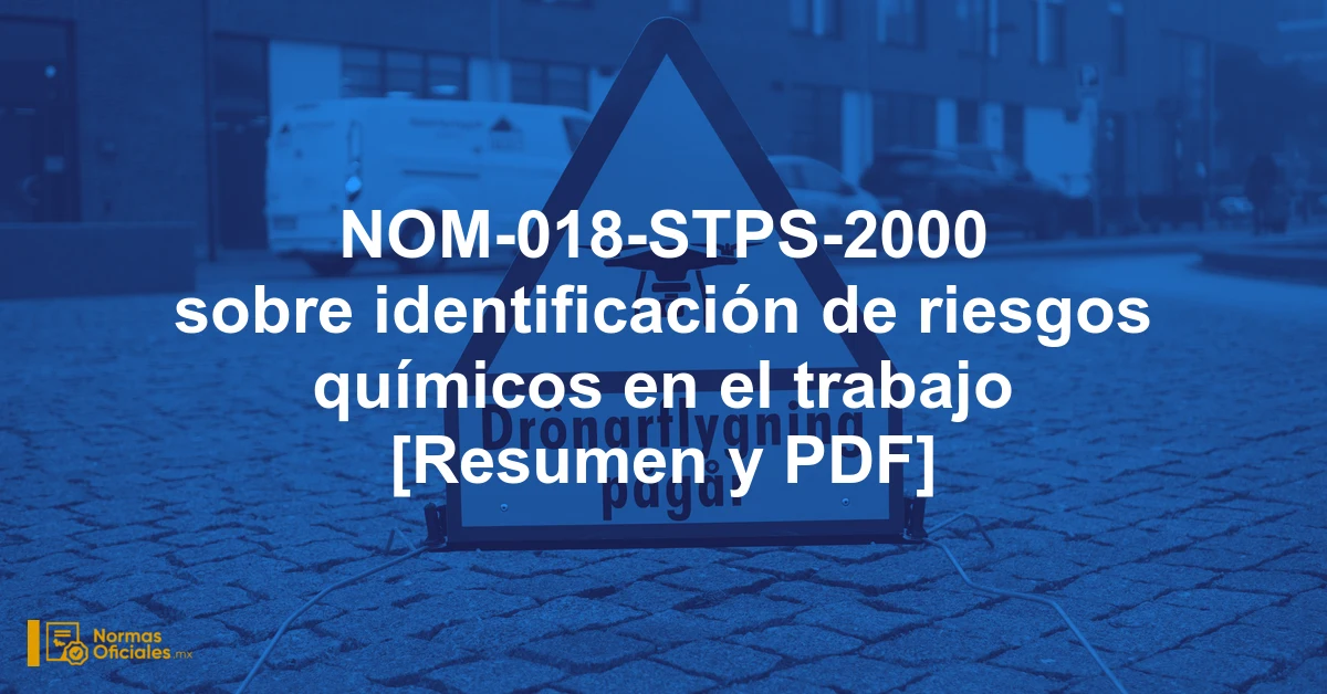 NOM-018-STPS-2000 sobre identificación de riesgos químicos en el trabajo [Resumen y PDF]