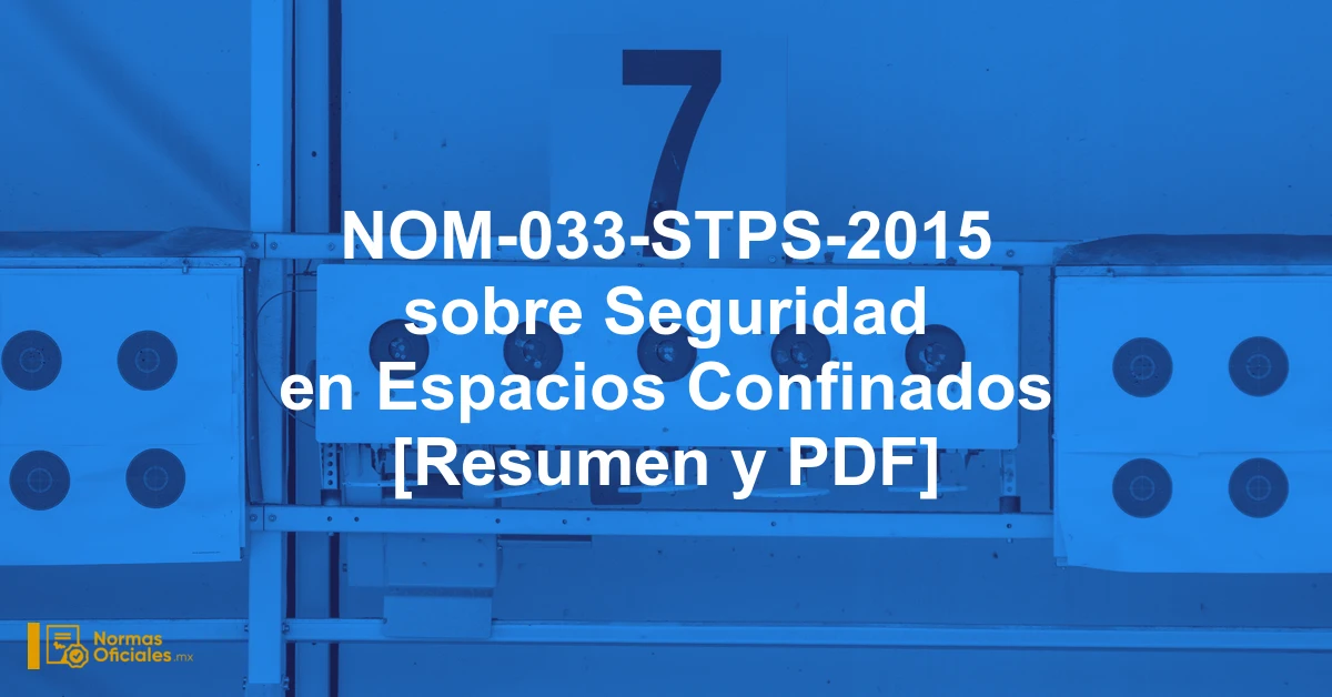 NOM-033-STPS-2015 sobre Seguridad en Espacios Confinados [Resumen y PDF]