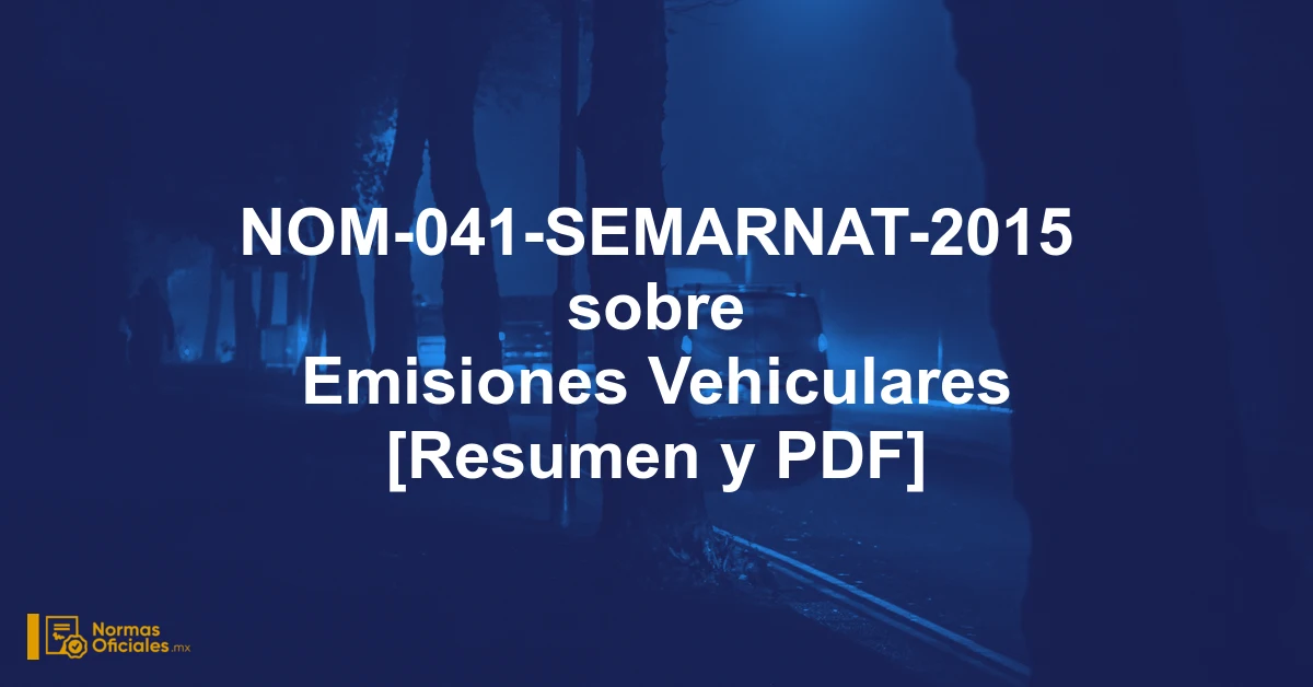 NOM-041-SEMARNAT-2015 sobre Emisiones Vehiculares [Resumen y PDF]