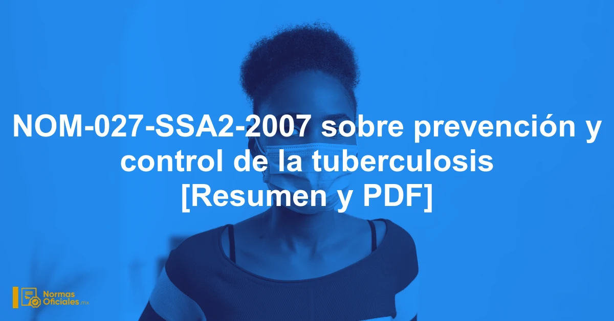 NOM-027-SSA2-2007 sobre prevención y control de la tuberculosis [Resumen y PDF]