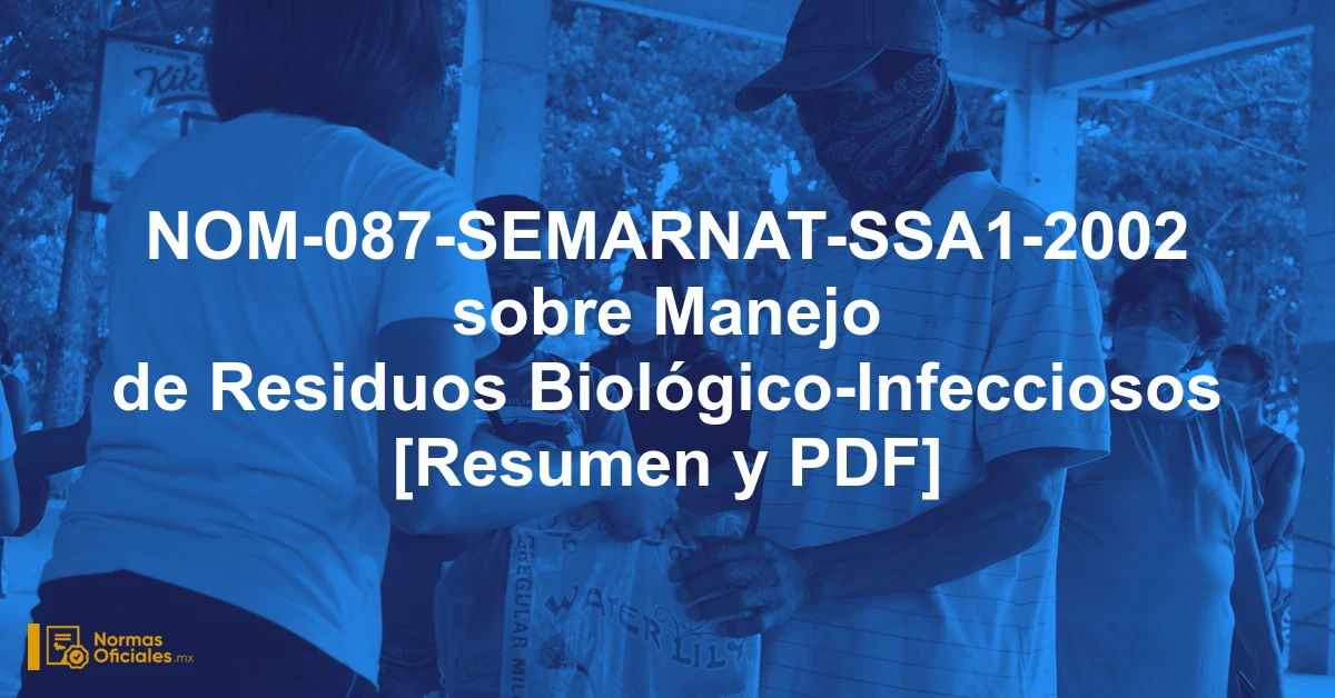 NOM-087-SEMARNAT-SSA1-2002 sobre Manejo de Residuos Biológico-Infecciosos [Resumen y PDF]
