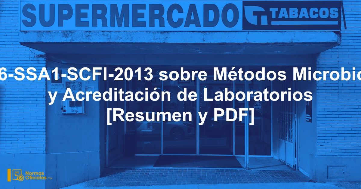 NOM-186-SSA1-SCFI-2013 sobre Métodos Microbiológicos y Acreditación de Laboratorios [Resumen y PDF]