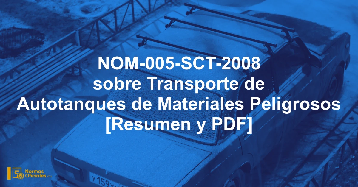 NOM-005-SCT-2008 sobre Transporte de Autotanques de Materiales Peligrosos [Resumen y PDF]