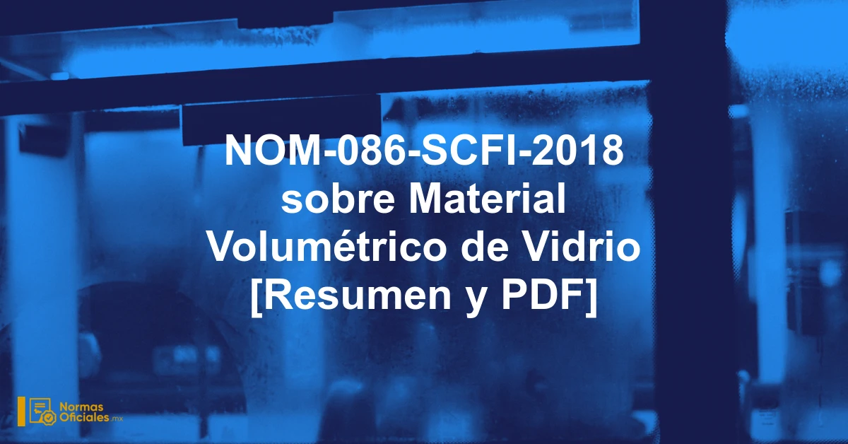 NOM-086-SCFI-2018 sobre Material Volumétrico de Vidrio [Resumen y PDF]