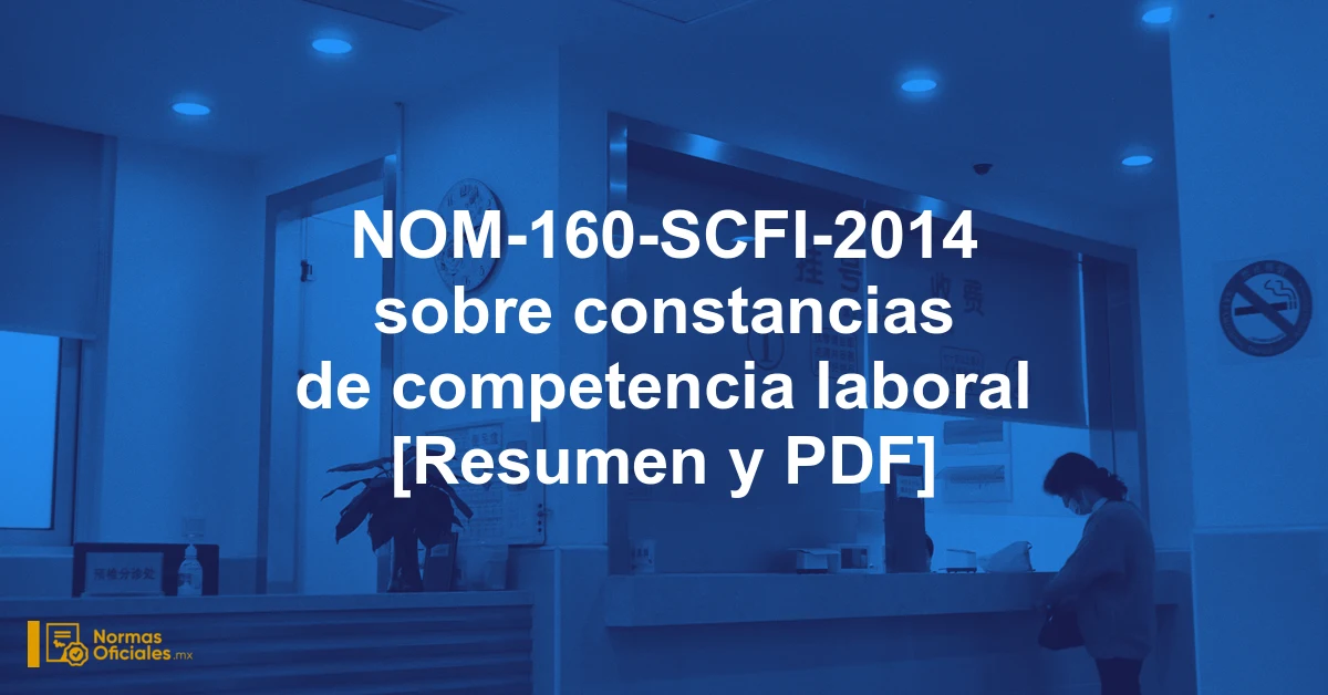 NOM-160-SCFI-2014 sobre constancias de competencia laboral [Resumen y PDF]