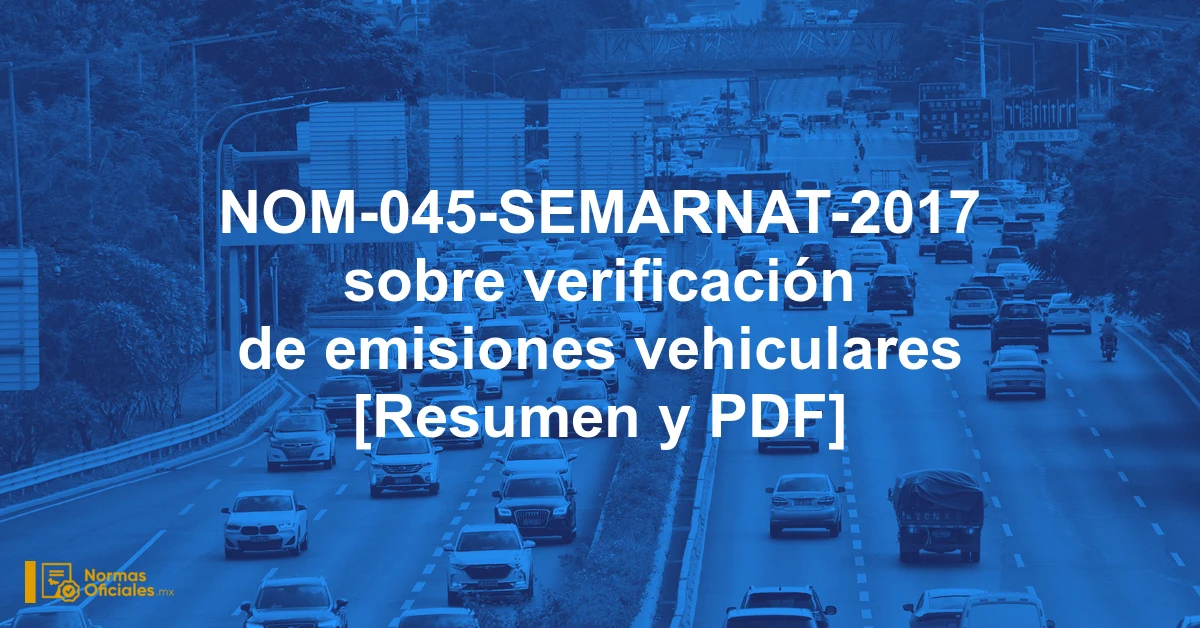 NOM-045-SEMARNAT-2017 sobre verificación de emisiones vehiculares [Resumen y PDF]