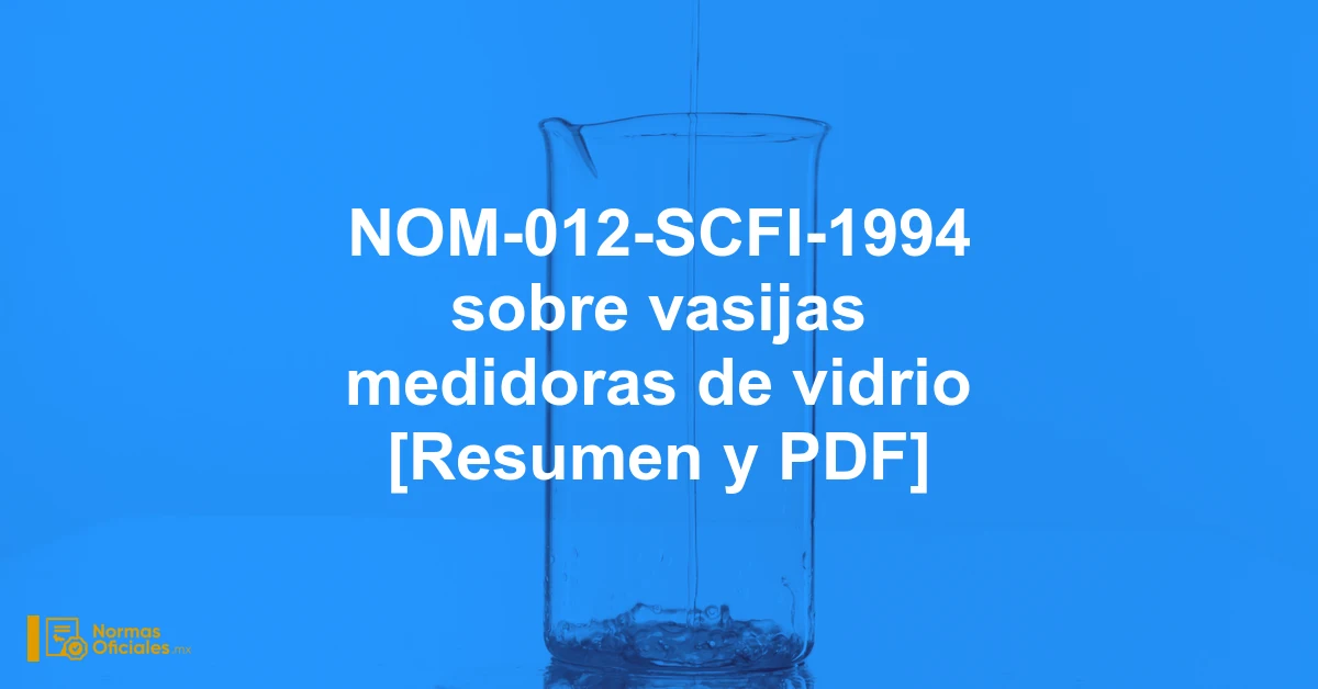 NOM-012-SCFI-1994 sobre vasijas medidoras de vidrio [Resumen y PDF]
