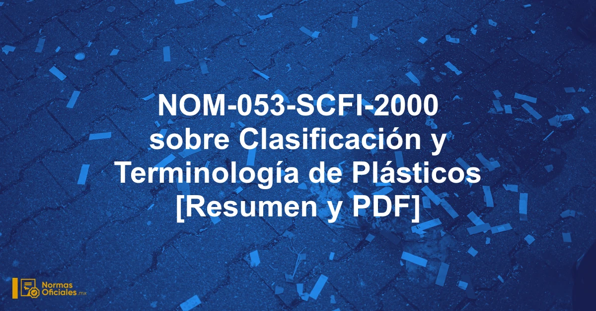 NOM-053-SCFI-2000 sobre Clasificación y Terminología de Plásticos [Resumen y PDF]