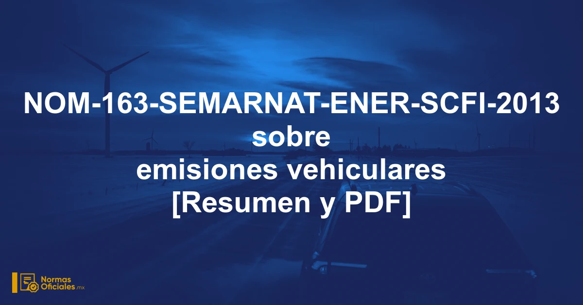 NOM-163-SEMARNAT-ENER-SCFI-2013 sobre emisiones vehiculares [Resumen y PDF]