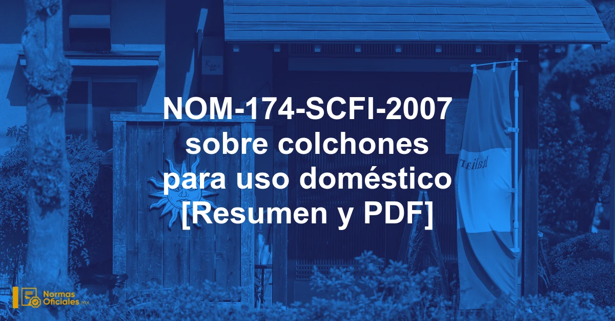 NOM-174-SCFI-2007 sobre colchones para uso doméstico [Resumen y PDF]