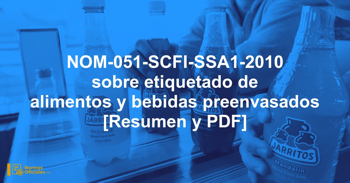 NOM-051-SCFI-SSA1-2010 sobre etiquetado de alimentos y bebidas preenvasados [Resumen y PDF]