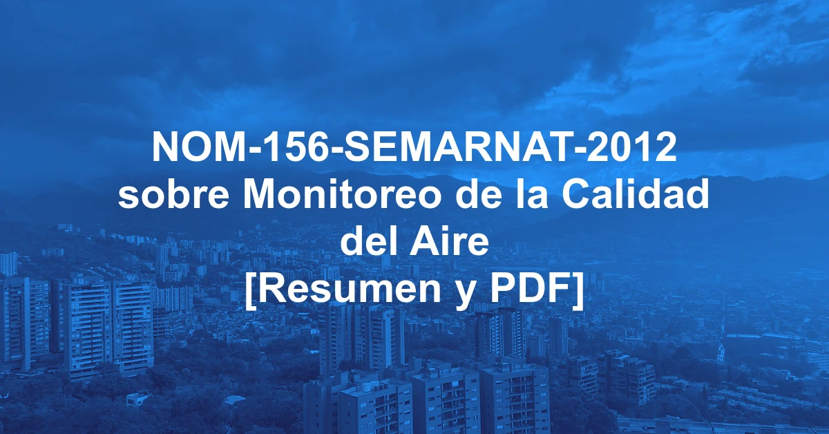 NOM-156-SEMARNAT-2012 sobre Monitoreo de la Calidad del Aire [Resumen y PDF]