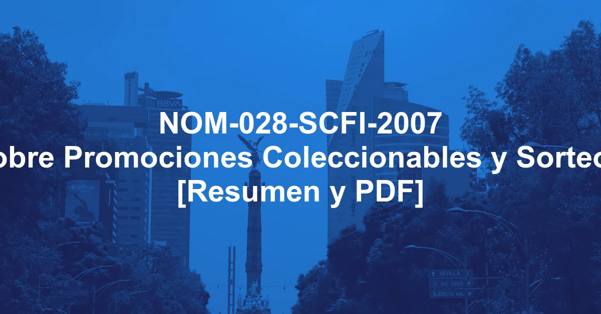 NOM-028-SCFI-2007 sobre Promociones Coleccionables y Sorteos [Resumen y PDF]