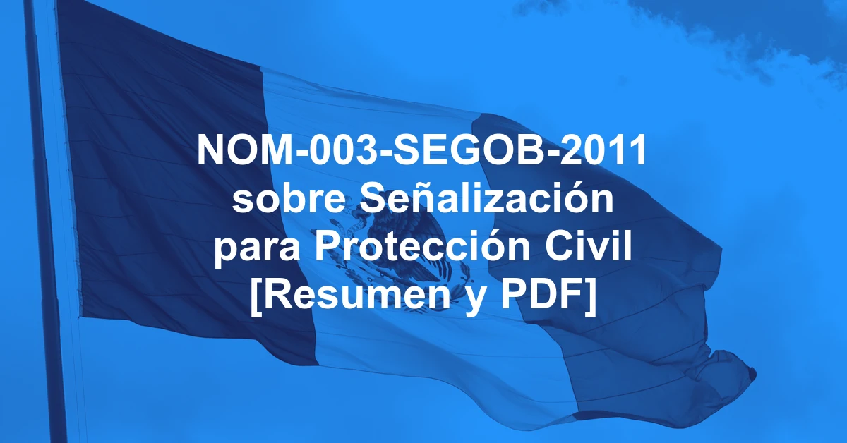 NOM-003-SEGOB-2011 sobre Señalización para Protección Civil [Resumen y PDF]