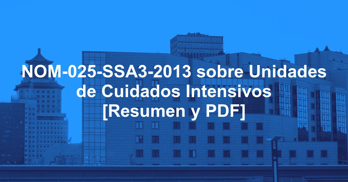 NOM-025-SSA3-2013 sobre Unidades de Cuidados Intensivos [Resumen y PDF]