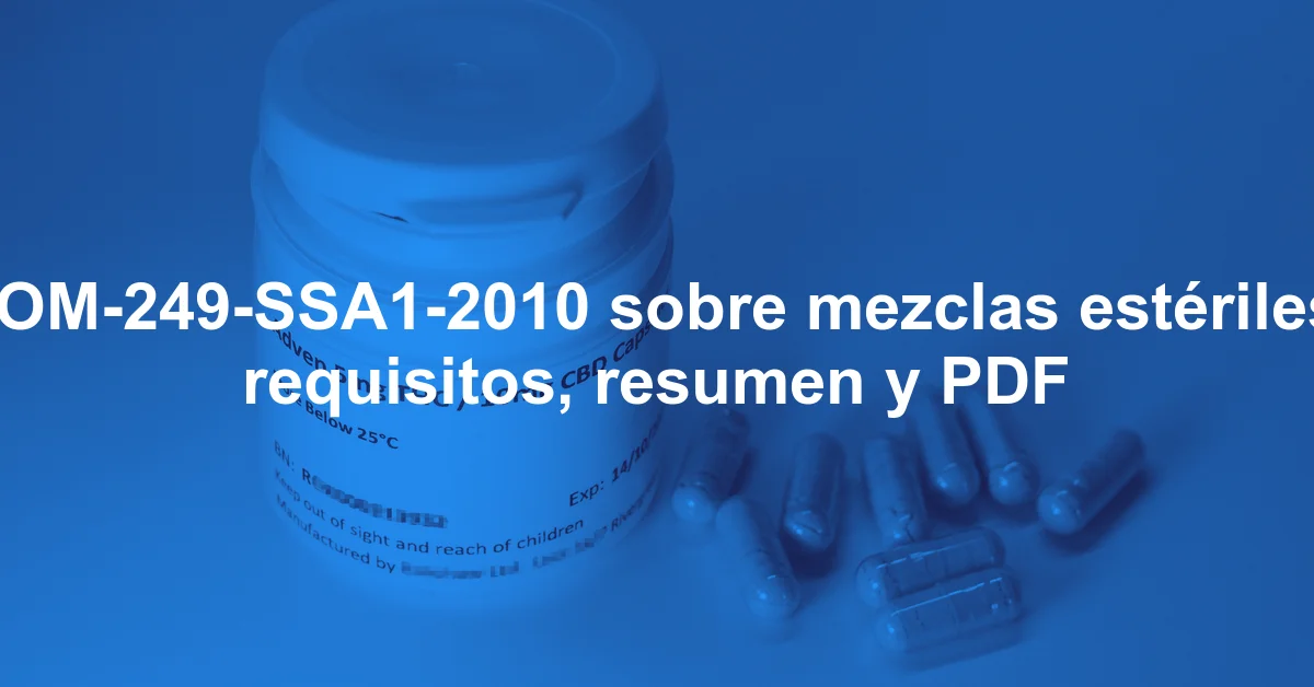 NOM-249-SSA1-2010 sobre mezclas estériles: requisitos, resumen y PDF