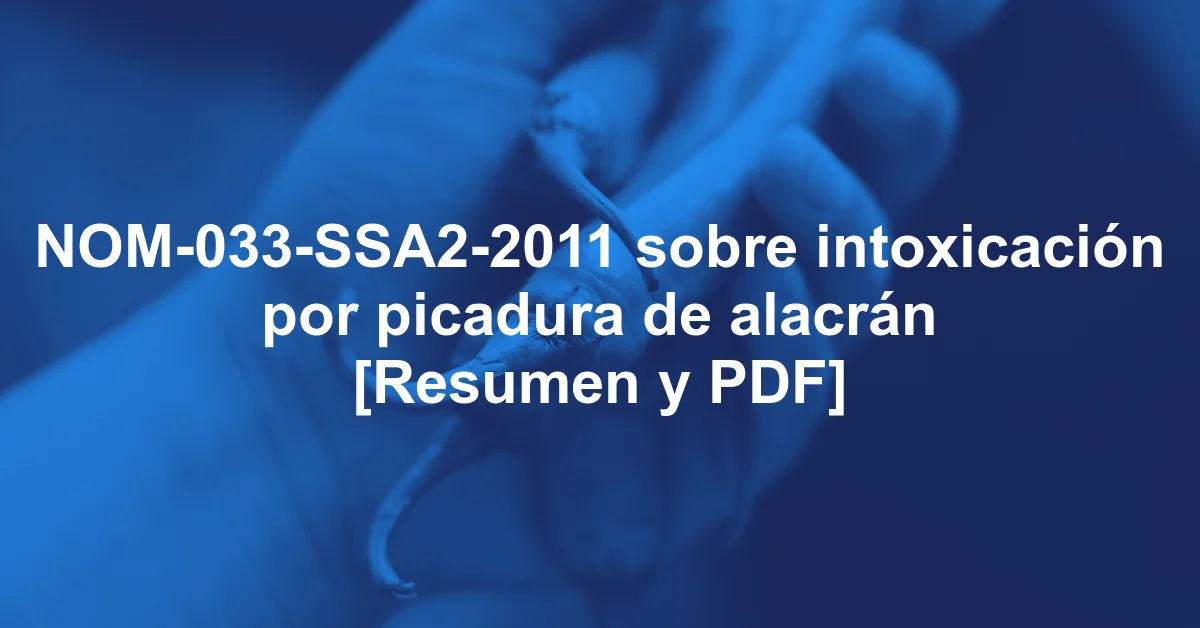 NOM-033-SSA2-2011 sobre intoxicación por picadura de alacrán [Resumen y PDF]