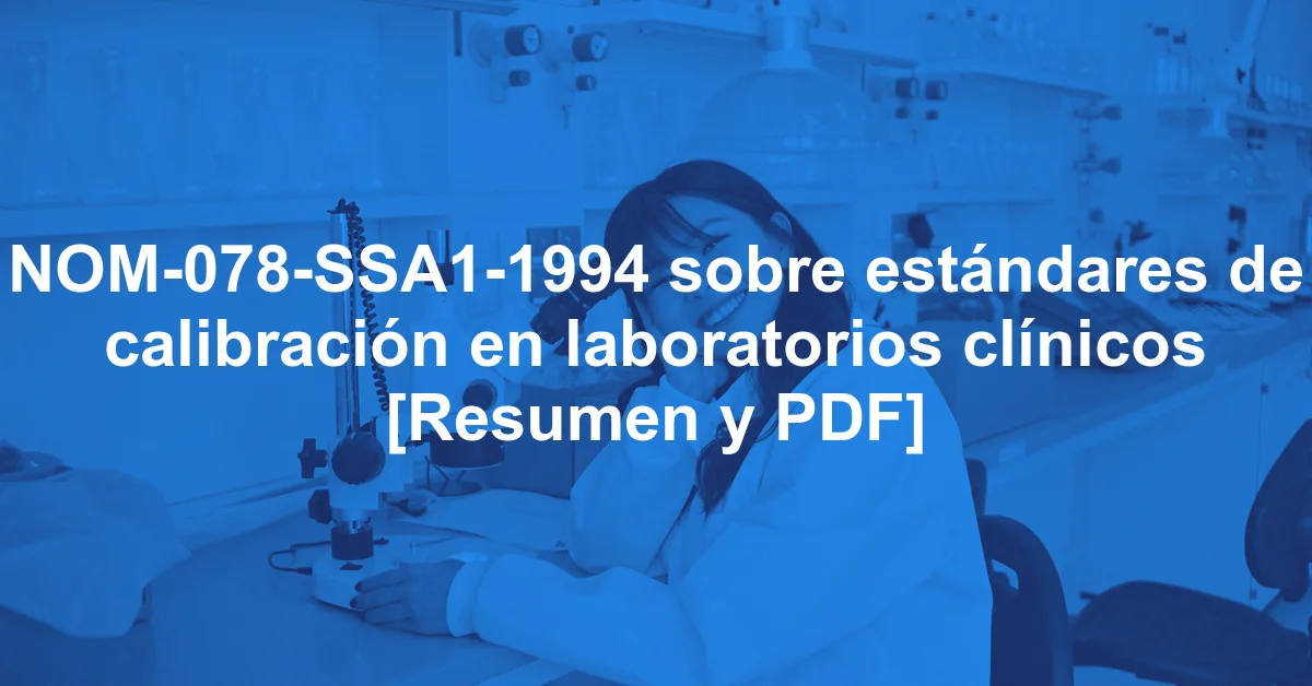 NOM-078-SSA1-1994 sobre estándares de calibración en laboratorios clínicos [Resumen y PDF]
