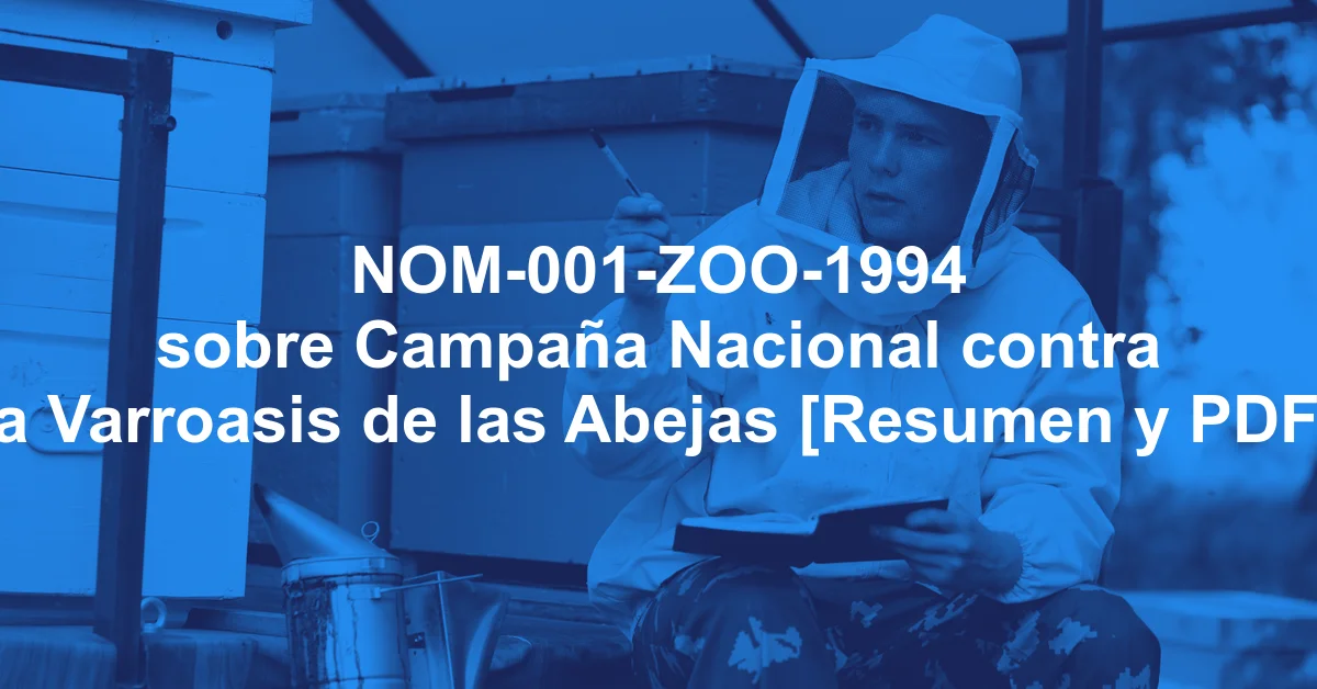 NOM-001-ZOO-1994 sobre Campaña Nacional contra la Varroasis de las Abejas [Resumen y PDF]
