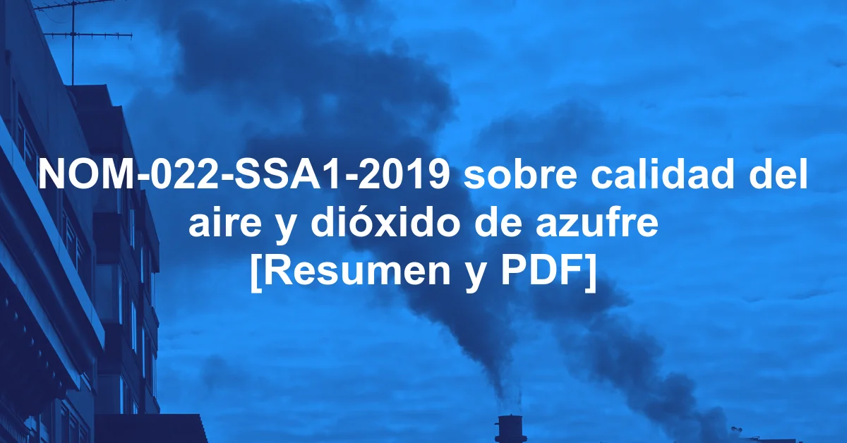 NOM-022-SSA1-2019 sobre calidad del aire y dióxido de azufre [Resumen y PDF]