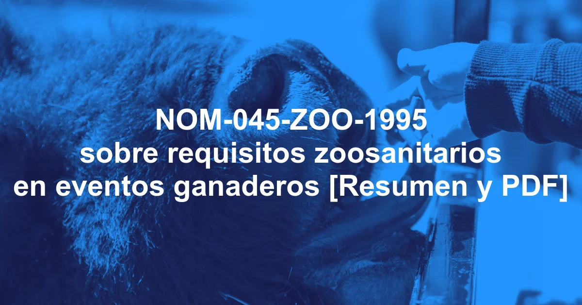NOM-045-ZOO-1995 sobre requisitos zoosanitarios en eventos ganaderos [Resumen y PDF]