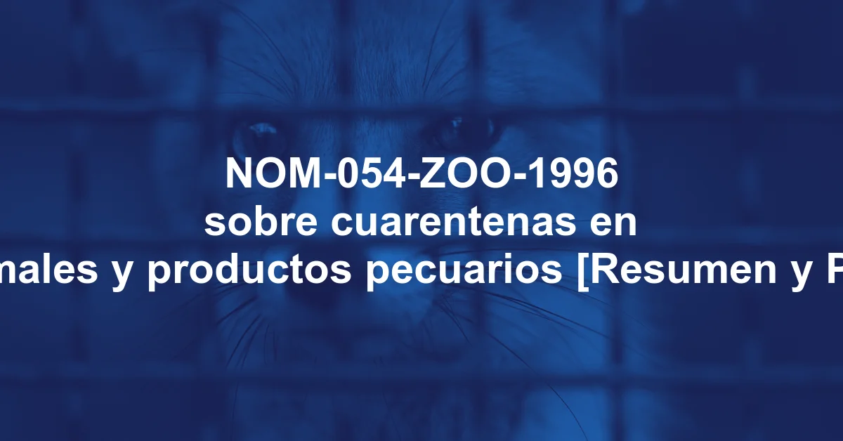 NOM-054-ZOO-1996 sobre cuarentenas en animales y productos pecuarios [Resumen y PDF]