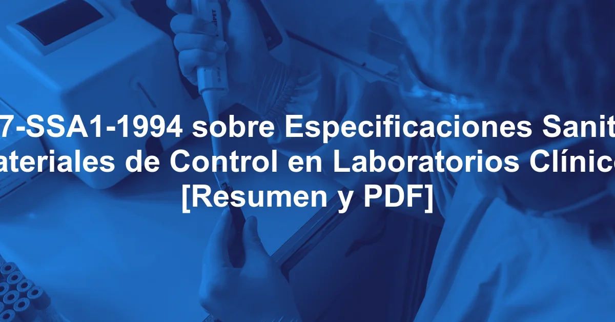 NOM-077-SSA1-1994 sobre Especificaciones Sanitarias de Materiales de Control en Laboratorios Clínicos [Resumen y PDF]