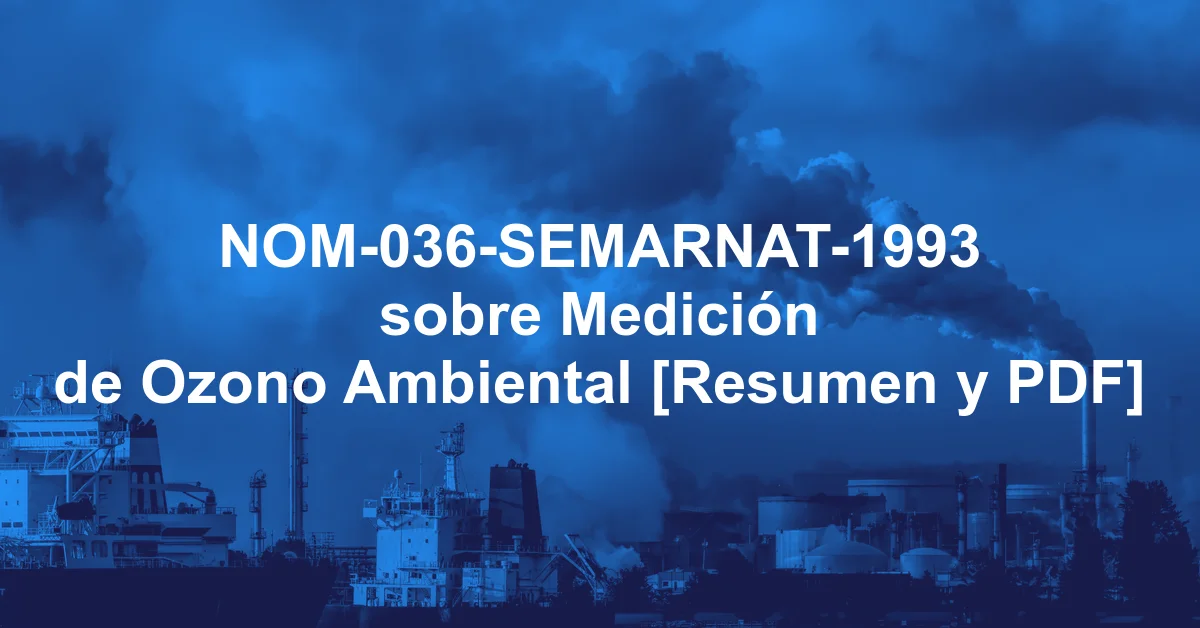 NOM-036-SEMARNAT-1993 sobre Medición de Ozono Ambiental [Resumen y PDF]