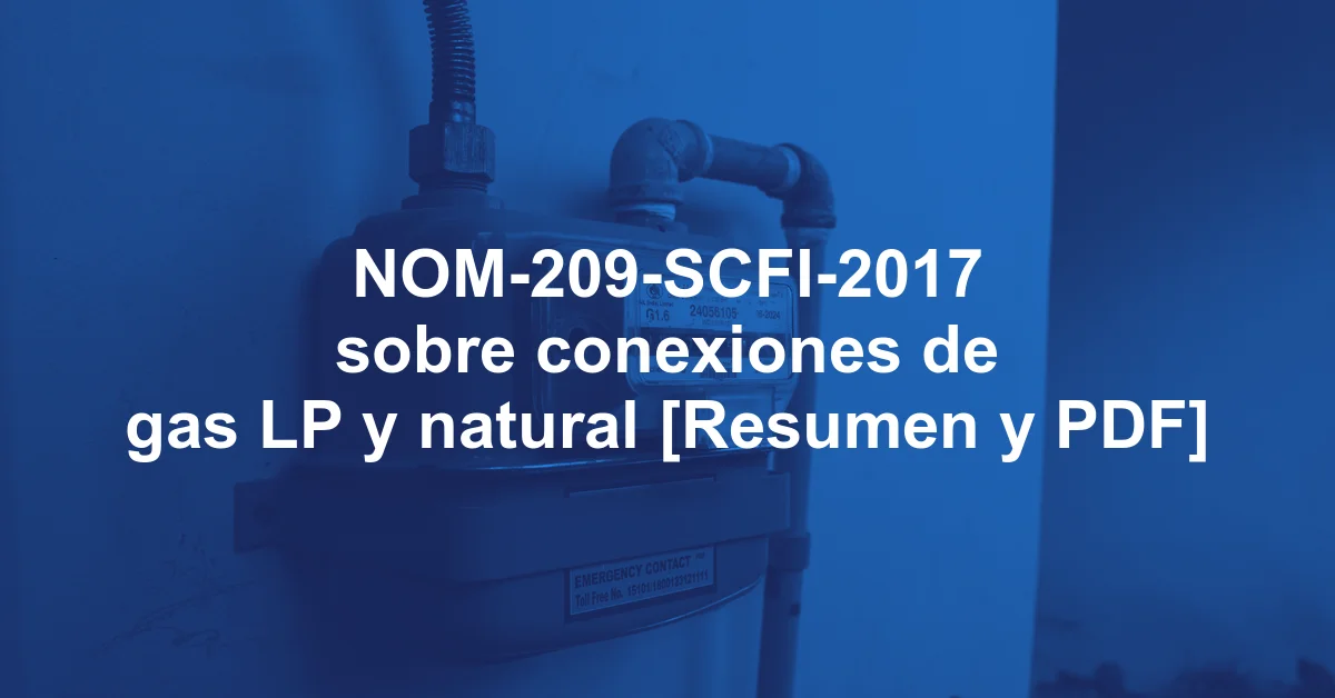 NOM-209-SCFI-2017 sobre conexiones de gas LP y natural [Resumen y PDF]