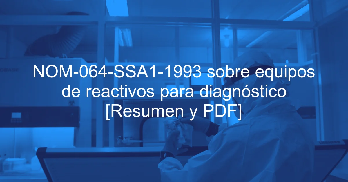 NOM-064-SSA1-1993 sobre equipos de reactivos para diagnóstico [Resumen y PDF]