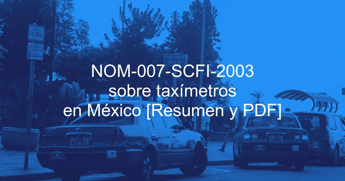 NOM-007-SCFI-2003 sobre taxímetros en México [Resumen y PDF]