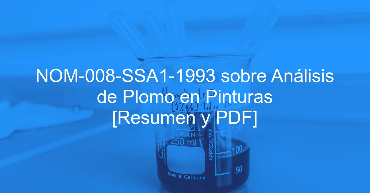 NOM-008-SSA1-1993 sobre Análisis de Plomo en Pinturas [Resumen y PDF]