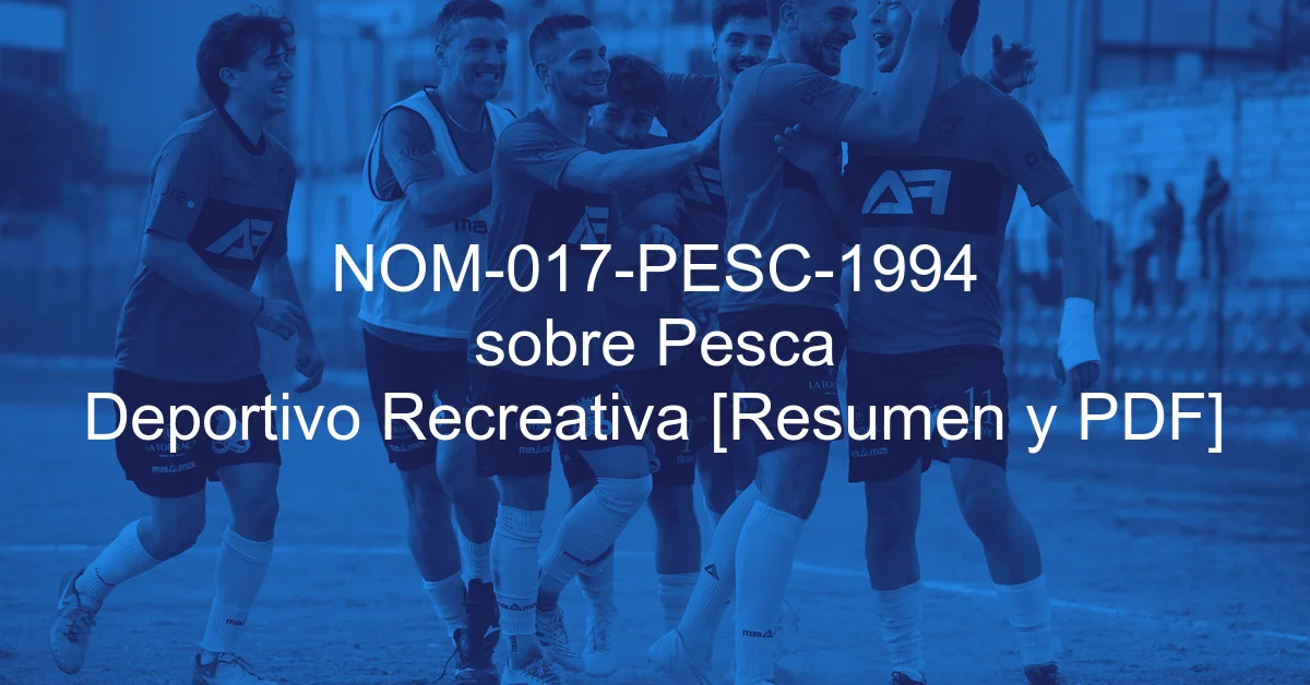 NOM-017-PESC-1994 sobre Pesca Deportivo Recreativa [Resumen y PDF]