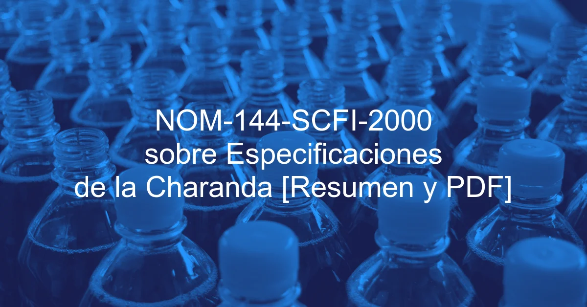 NOM-144-SCFI-2000 sobre Especificaciones de la Charanda [Resumen y PDF]