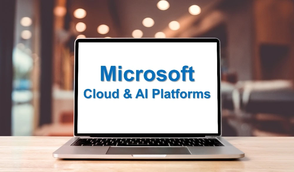 Laptop displaying the text Microsoft Cloud & AI Platforms