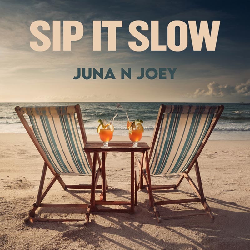 Juna N Joey, "Sip It Slow" single cover art