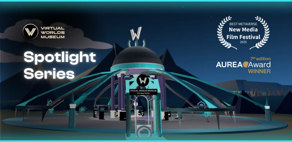 🎥 Announcing Season 2 of the Virtual Worlds Museum™ Spotlight Series: VR & Apps Exhibit
