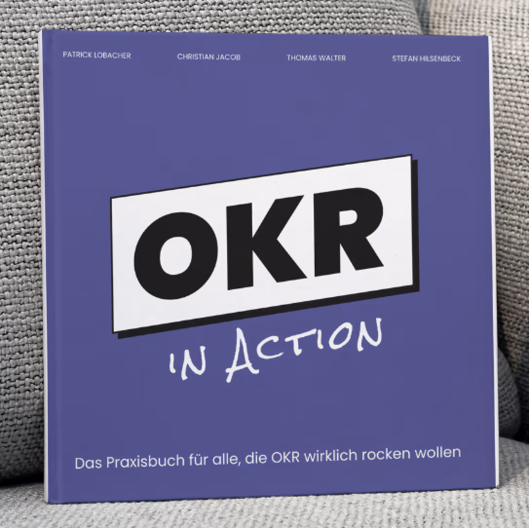 OKR in Action - Das Praxisbuch