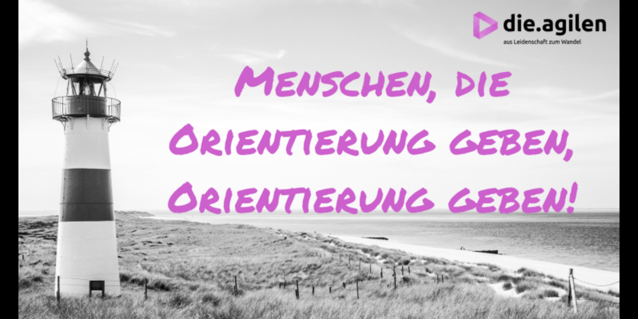 Menschen, die Orientierung geben, Orientierung geben!