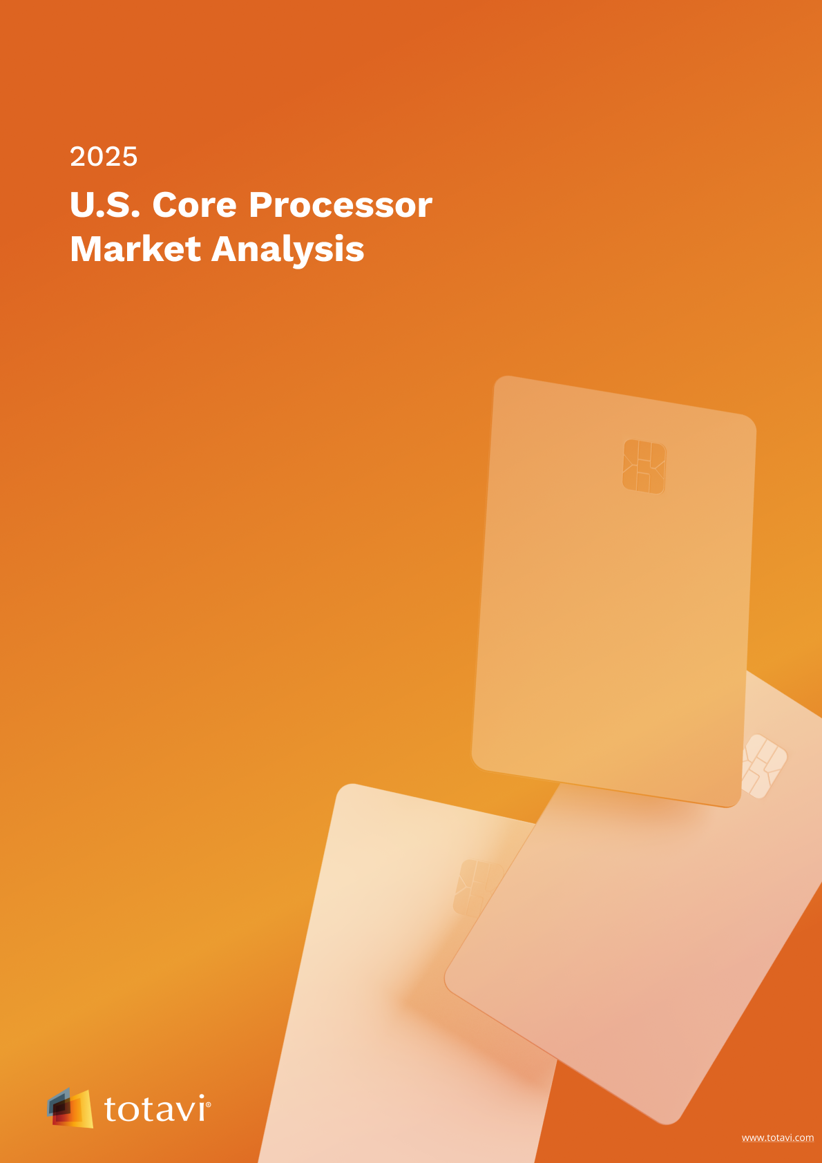 A report cover, featuring stylized text 'U.S. Core Processor Market Analysis' in black with a logo of Totavi underneath it. There is a blackground of cards.