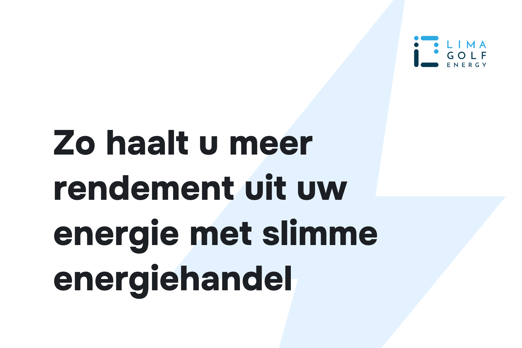 Zo haalt u meer rendement uit uw energie met slimme energiehandel