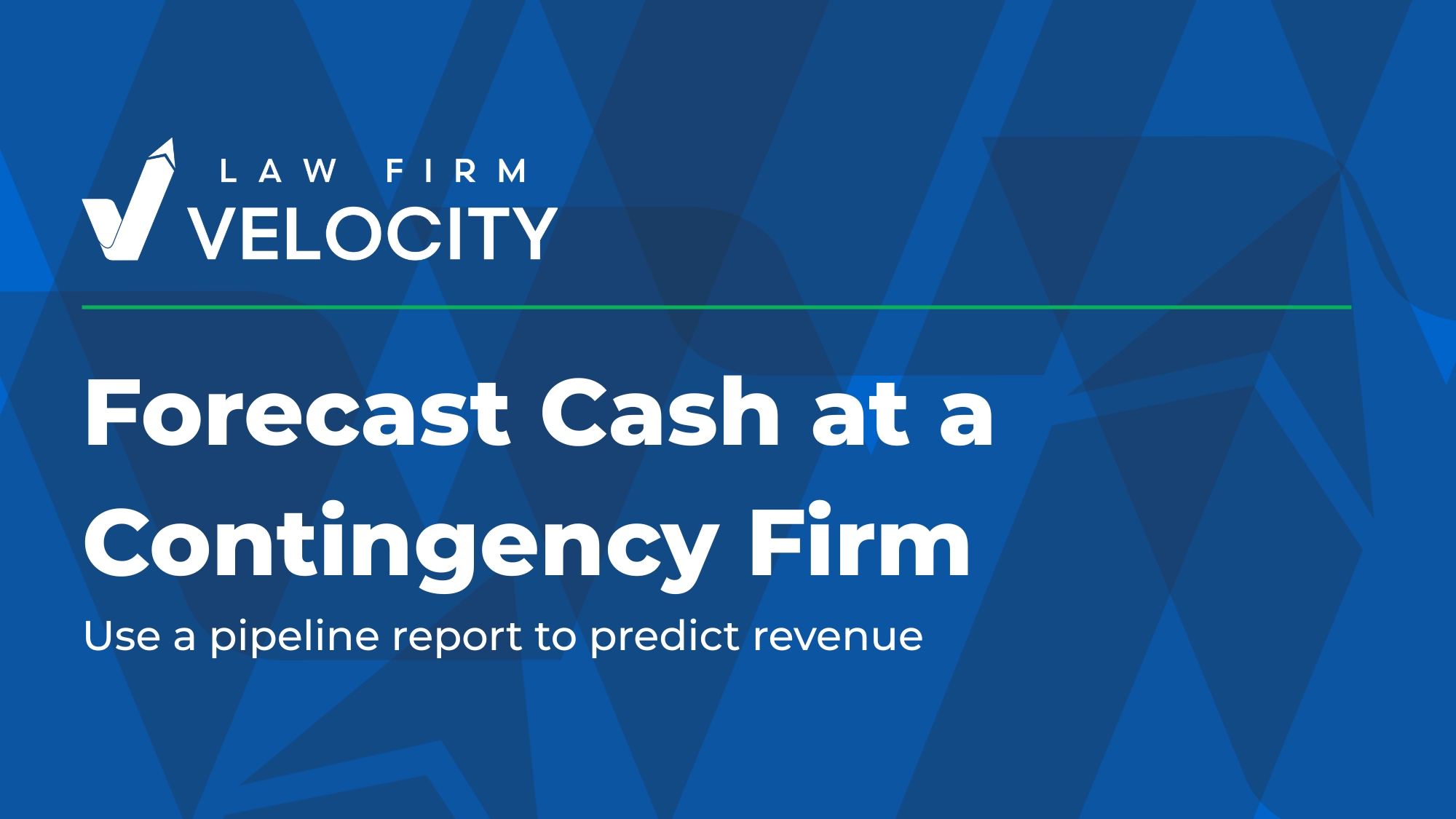 Forecast Cash and Revenue - Contingency Based Law Firm - Pipeline Report