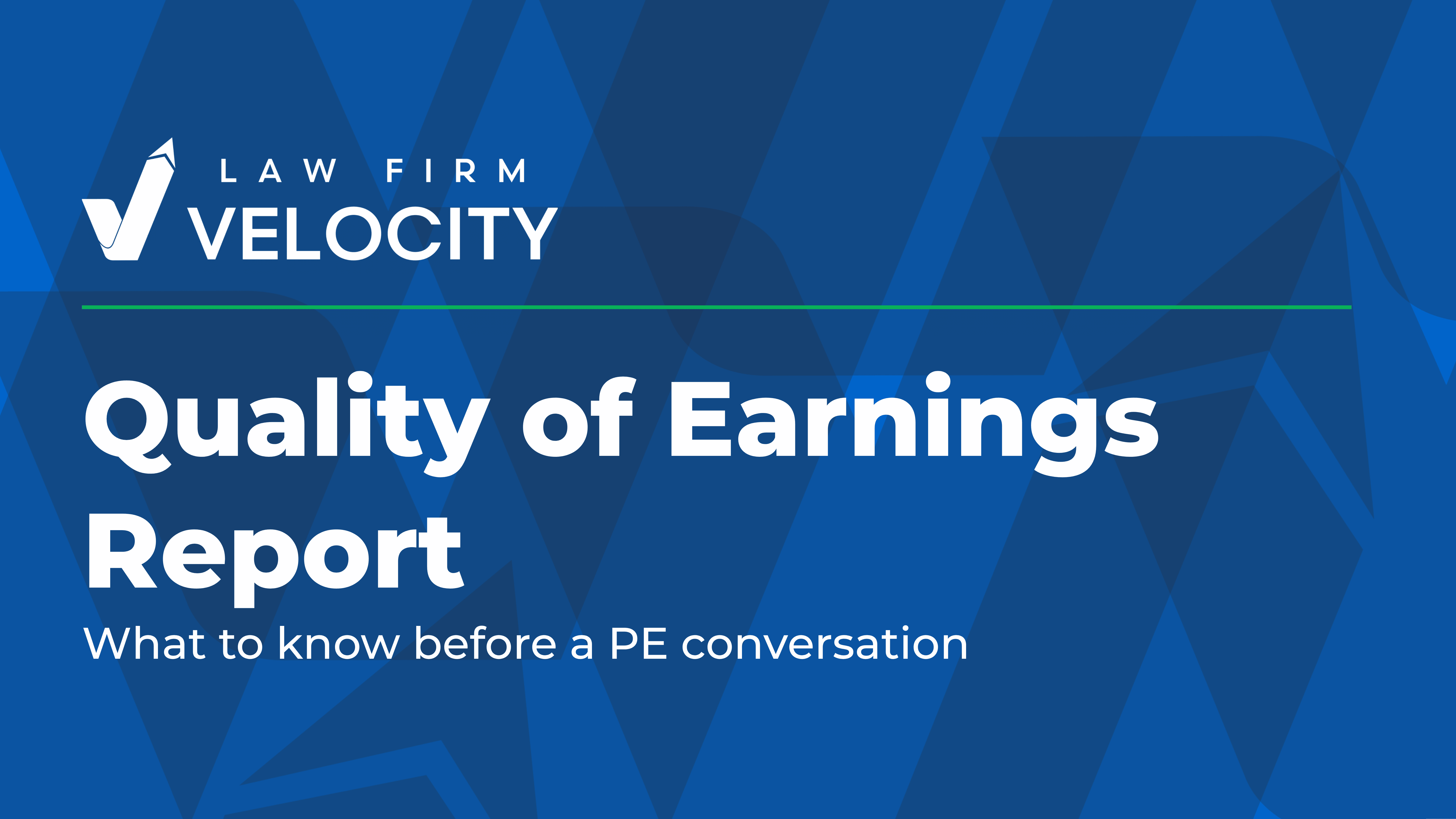 Quality of Earnings Reports for Law Firms: What CEOs Need to Know Before a PE Conversation