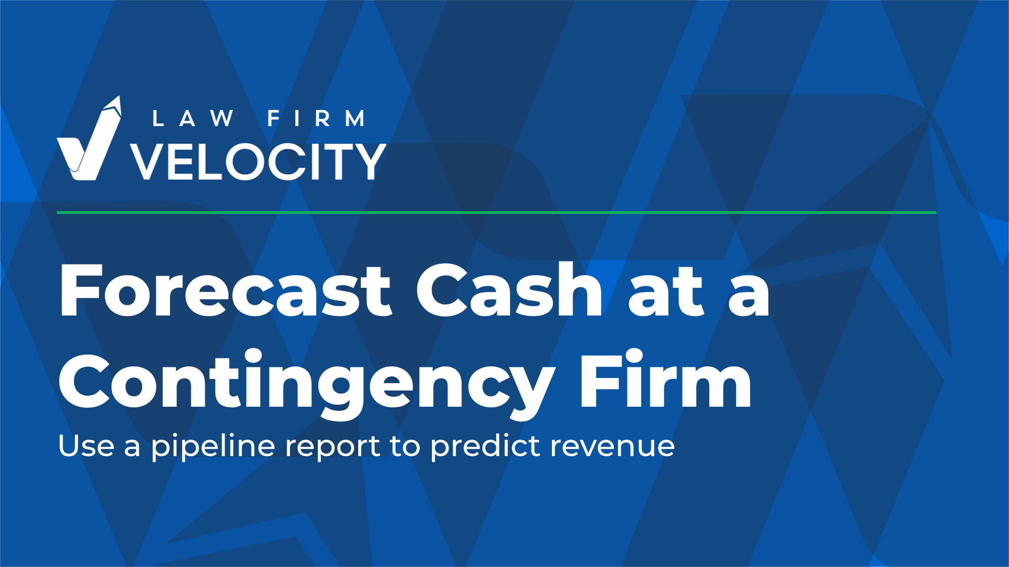 Forecast Cash and Revenue - Contingency Based Law Firm - Pipeline Report