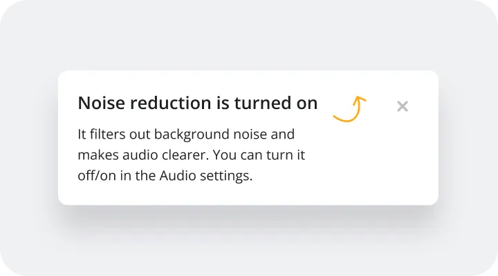 Notification box stating noise reduction is turned on, explaining it filters background noise and improves audio clarity.