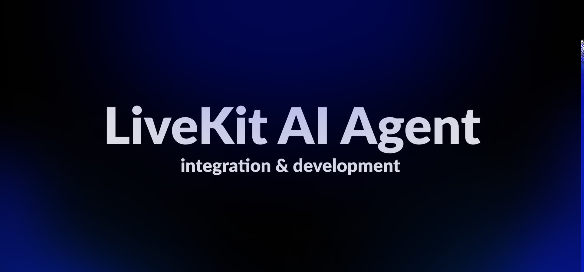 Text reading 'LiveKit AI Agent integration & development' on a dark blue gradient background.