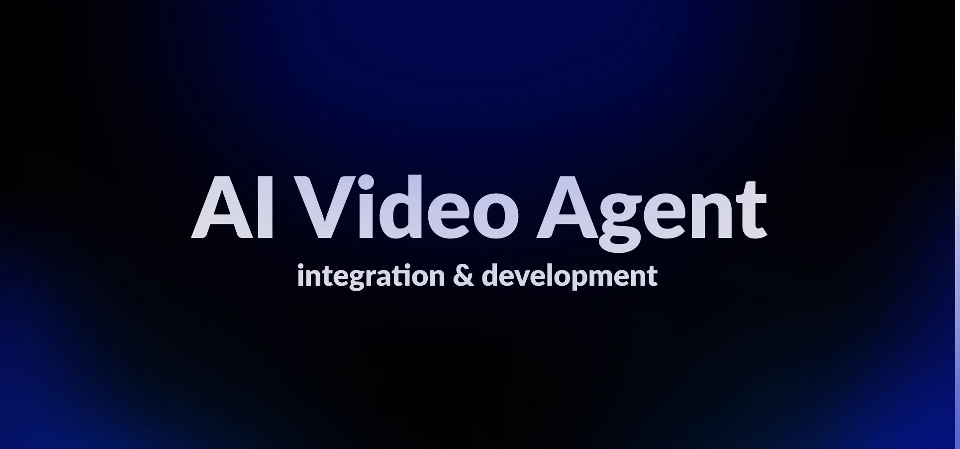 Text reading 'AI Video Agent integration & development' on a dark blue gradient background.